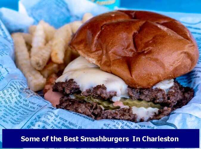 Where To Find Awesome Smashburgers In Greater Charleston