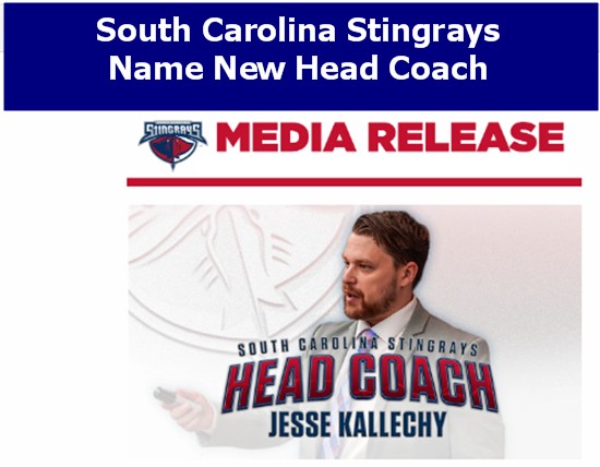 SC STINGRAYS NAME JESSE KALLECHY  HEAD COACH AND DIRECTOR OF HOCKEY OPERATIONS