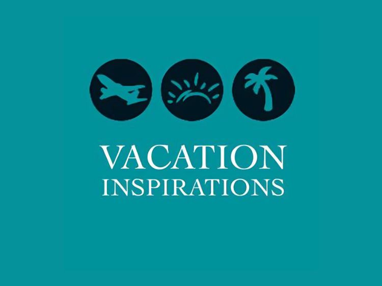 Vacation Inspirations