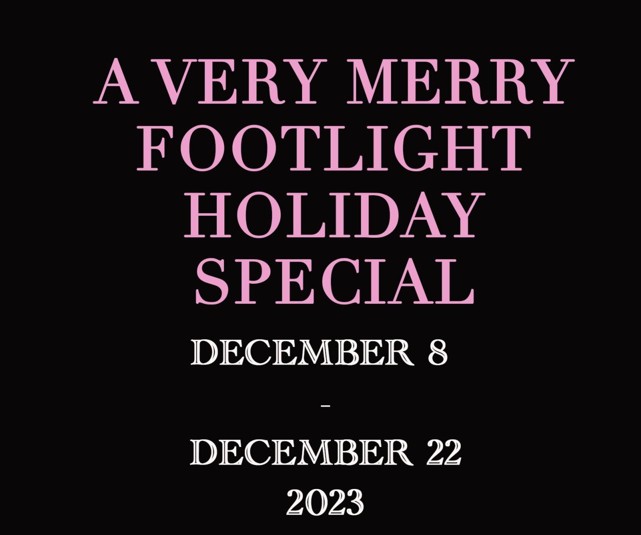 Footlight Players: A Very Merry Footlight Holiday Special